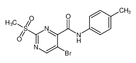5-bromo-2-(methylsulfonyl)-N-(p-tolyl)pyrimidine-4-carboxamide