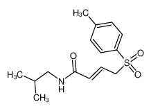 179949-87-2 (E)-4-(Toluene-4-sulfonyl)-but-2-enoic acid isobutyl-amide