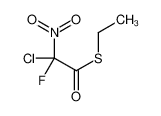 S-ethyl 2-chloro-2-fluoro-2-nitroethanethioate 1683-92-7